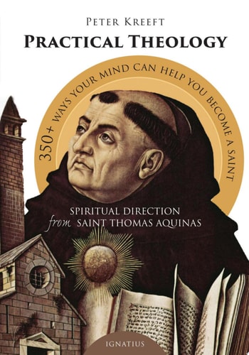 Practical Theology Spiritual Direction from Saint Thomas Aquinas