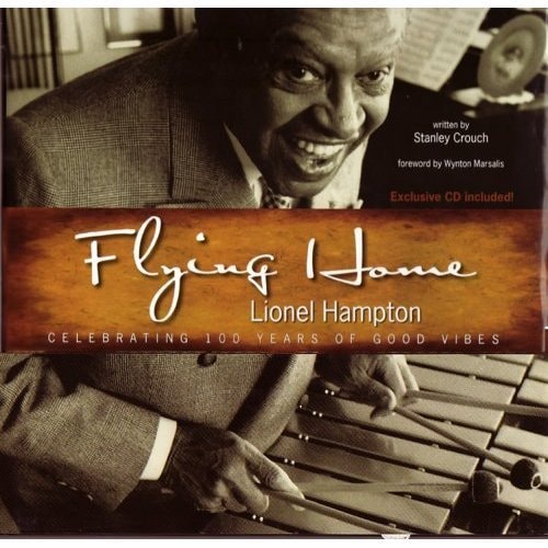 Flying home Lionel Hampton: Celebrating 100 years of good vibes, exclusive CD included!
