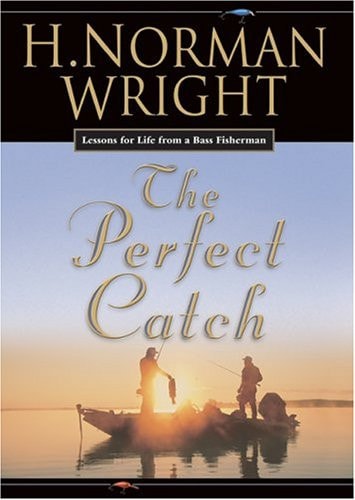 The Perfect Catch: Lessons For Life From A Bass Fisherman