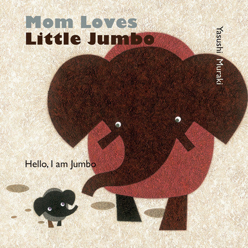 Mom Loves Little Jumbo Hello, I am Jumbo
