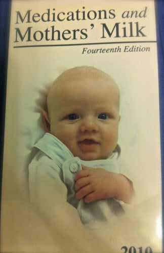 Medications and Mothers' Milk: A Manual of Lactational Pharmacology