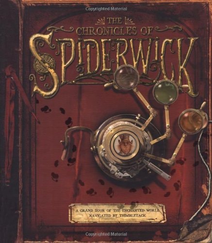 The Chronicles of Spiderwick A Grand Tour of the Enchanted World Navigated by Thimbletack : Based on the Bestselling Series