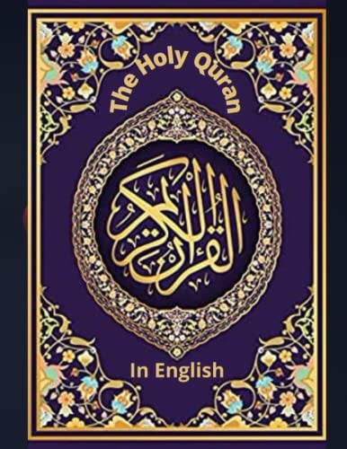 The Noble Qur’an in English to read the Noble Qur’an and memorize the words of God Almighty with the intention of getting closer to the Creator