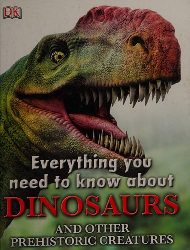 Everything You Need to Know about Dinosaurs