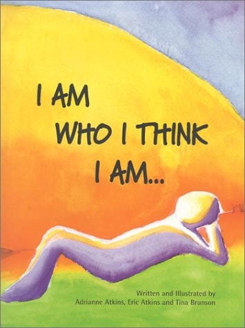 I Am Who I Think I Am...