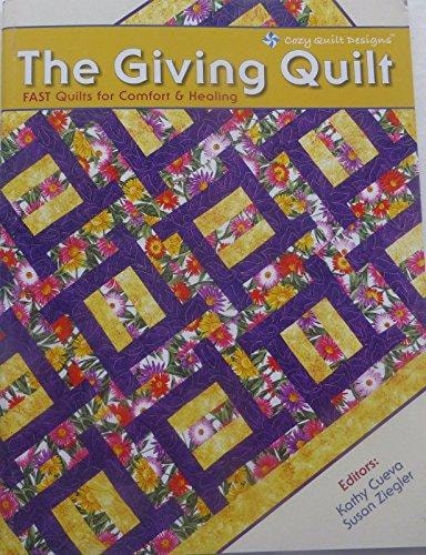 The Giving Quilt Fast Quilts for Comfort and Healing