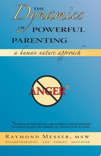 The Dynamics of Powerful Parenting: A Human Nature Approach