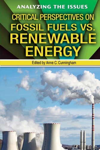 Critical Perspectives on Fossil Fuels vs. Renewable Energy (Analyzing the Issues)