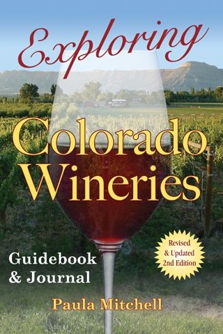 Exploring Colorado Wineries - Guidebook & Journal - Revised & Updated 2nd Edition by Paula Mitchell (2015-08-02)