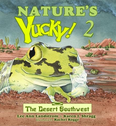 Nature's Yucky! 2: The Desert Southwest