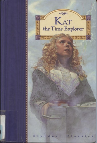 Kat the Time Explorer (Stardust Classics: Kit)