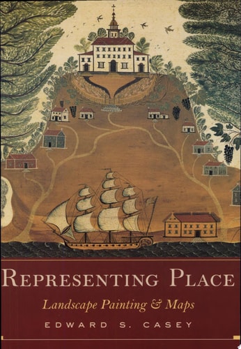Representing Place: Landscape Painting And Maps