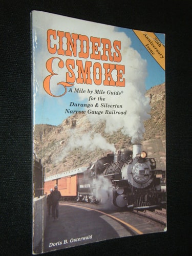 Cinders & Smoke: A Mile by Mile Guide for the Durango & Silverton Narrow Gauge Railroad