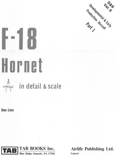 F-18 Hornet in Detail & Scale, Part 1: Developmental & Early Production Aircraft - D & S Vol. 6