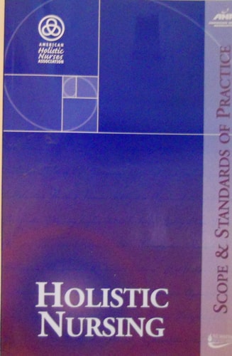 Holistic Nursing: Scope and Standards of Practice
