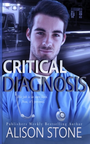Critical Diagnosis: A Stand-alone Clean Romantic Suspense Novel (The Thrill of Sweet Suspense Series)