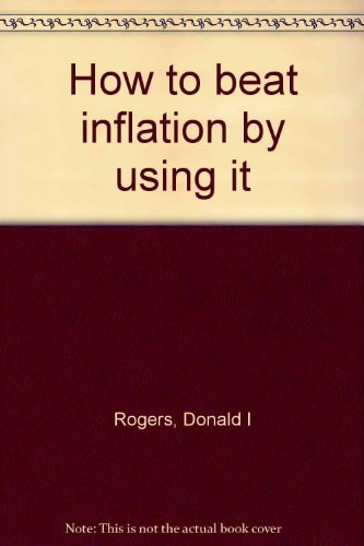 How to beat inflation by using it