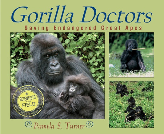 Gorilla Doctors: Saving Endangered Great Apes (Scientists in the Field)