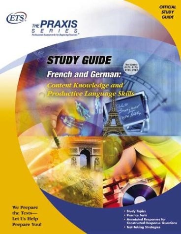 French and German: Content Knowledge and Productive Language Skills (Praxis Study Guides) (English, French and German Edition)