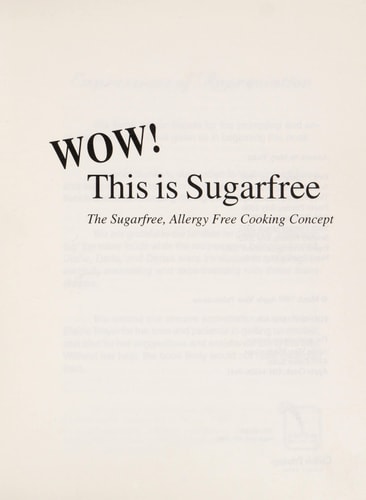 Wow! This Is Sugarfree (The Sugarfree, Allergy Free Cooking Concept)