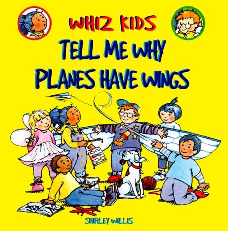 Tell Me Why Planes Have Wings (Whiz Kids)