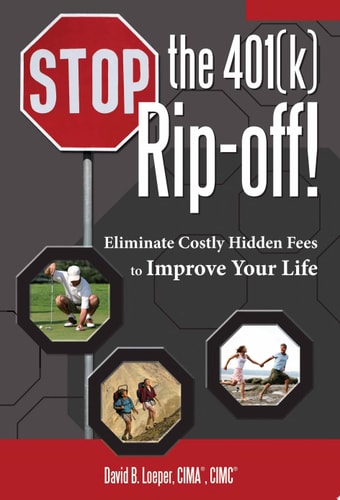 Stop the 401(k) Rip-off!: Eliminate Costly Hidden Fees to Improve Your Life