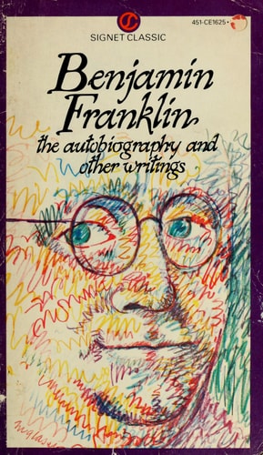 Benjamin Franklin: The Autobiography and Other Writings (Signet Classics) (Penguin Books for History: U.S.)