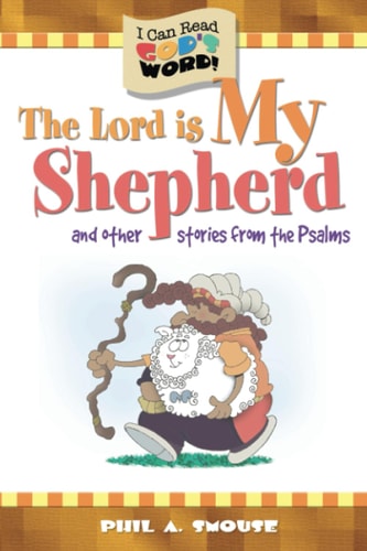 The Lord is My Shepherd: And Other Stories From the Psalms
