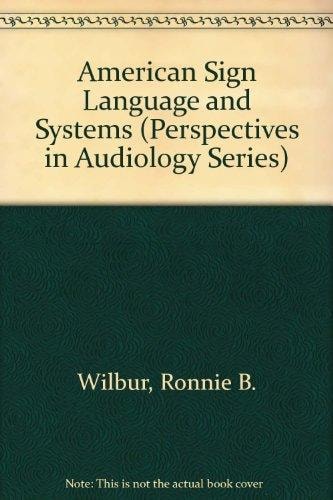 American Sign Language and Sign Systems: Research and Applications # (Perspectives in Audiology Series)