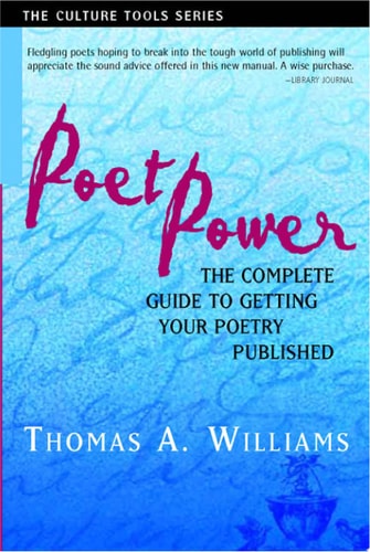 Poet Power: The Complete Guide to Getting Your Poetry Published (Culture Tools)