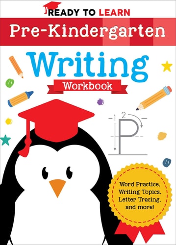 Ready to Learn: Pre-Kindergarten Writing Workbook Word Practice, Writing Topics, Letter Tracing, and More!