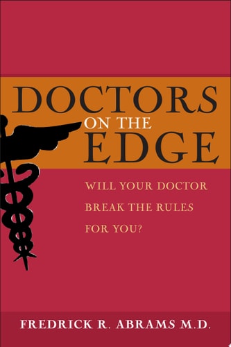 Doctors on the Edge: Will Your Doctor Break the Rules for You?