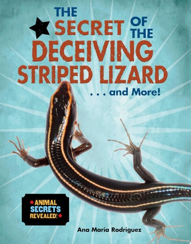 The Secret of the Deceiving Striped Lizard...and More! (Animal Secrets Revealed!)