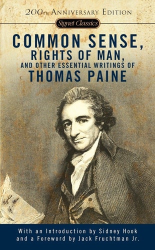 Common Sense, the Rights of Man and Other Essential Writings of ThomasPaine