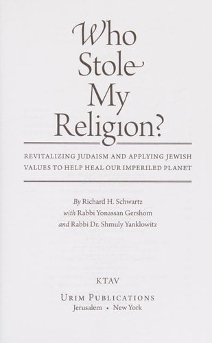 Who Stole My Religion?: Revitalizing Judaism and Applying Jewish Values to Help Heal Our Imperiled Planet