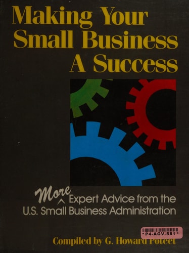 Making Your Small Business a Success: More Expert Advice from the U.S. Small Business Administration