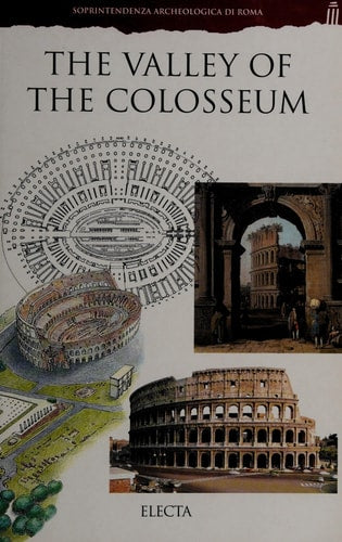 The Valley of the Colosseum (Sporintendza Archelolgica Di Roma)