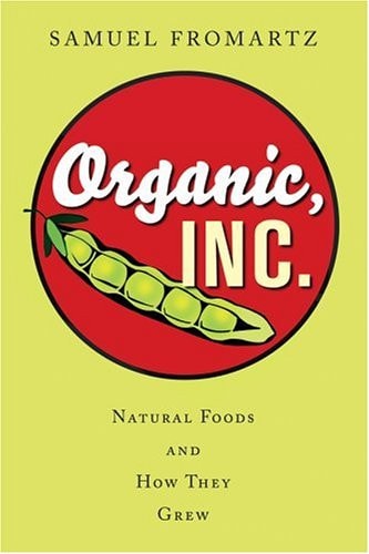 Organic, Inc.: Natural Foods and How They Grew