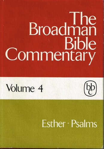 The Broadman Bible Commentary, Vol. 4: Esther-Psalms
