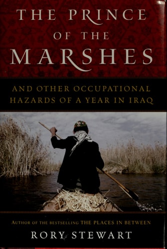 The Prince of the Marshes: And Other Occupational Hazards of a Year in Iraq