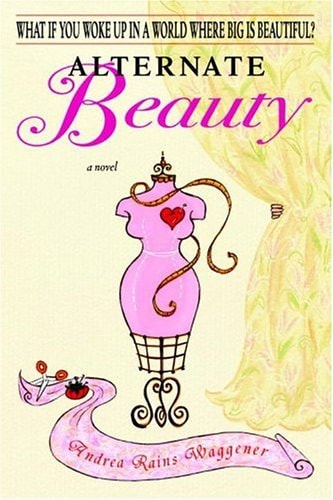 Alternate Beauty: A Novel