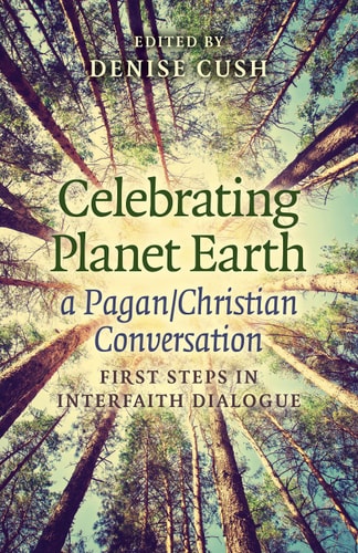 Celebrating Planet Earth, a Pagan/Christian Conversation: First Steps in Interfaith Dialogue