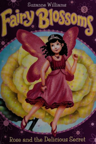 Rose and the Delicious Secret (Fairy Blossoms, No. 3)