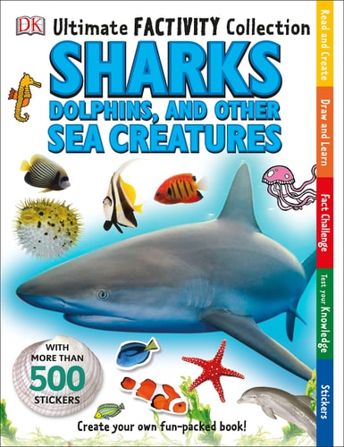 Ultimate Factivity Collection: Sharks, Dolphins, and Other Sea Creatures (DK Ultimate Factivity Collection)