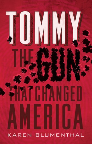Tommy: The Gun That Changed America