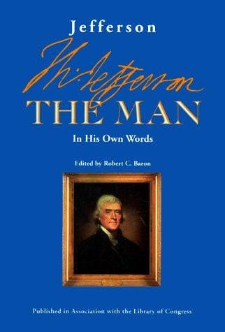 Jefferson the Man: In His Own Words