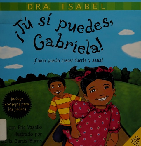Tu si puedes, Gabriela!: Como puedo crecer fuerte y sana?