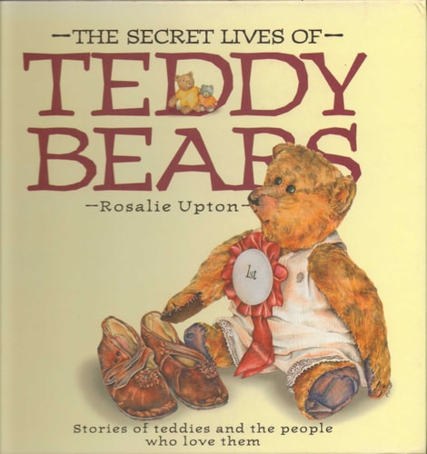 Secret Lives of Teddy Bears: Stories of Teddies and the People Who Love Them