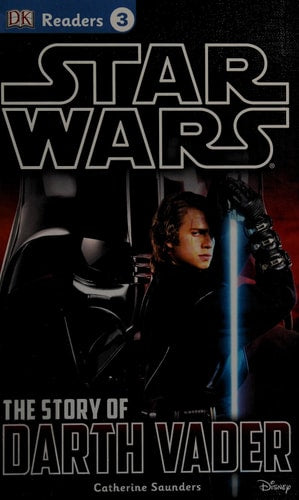 DK Readers L3: Star Wars: The Story of Darth Vader: Discover the Secrets from Darth Vader's Past! (DK Readers Level 3)