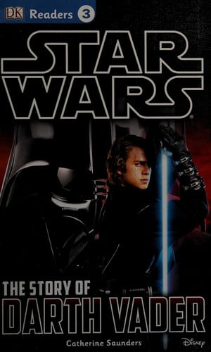 DK Readers L3: Star Wars: The Story of Darth Vader: Discover the Secrets from Darth Vader's Past! (DK Readers Level 3)